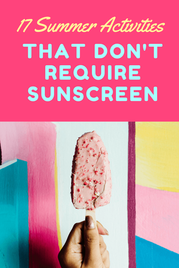 pink graphic with blue text that reads 17 summer activities that don't require sunscreen